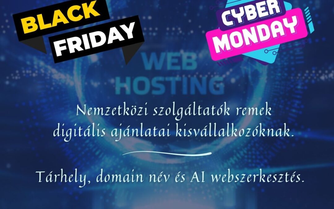 Black Friday és Cyber Monday digitális ajánlatok kisvállalkozóknak